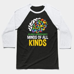 Autism Awareness - Celebrate Neurodiversity Minds of All Kinds Baseball T-Shirt